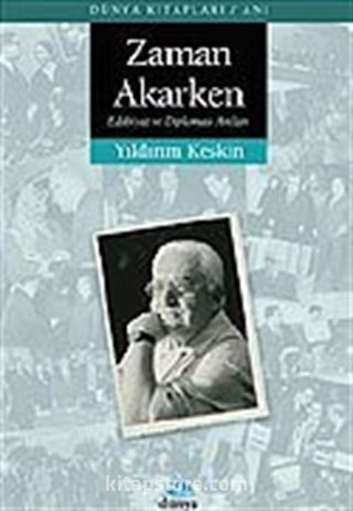 Zaman Akarken Edebiyat ve Diplomasi Anıları