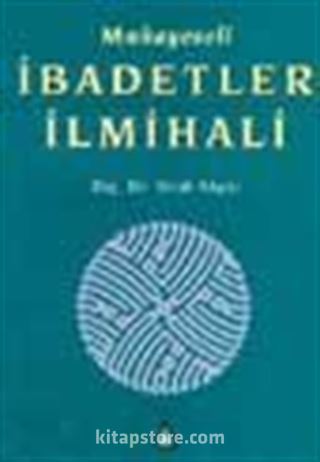 Mukayeseli İbadetler İlmihali (4 Cilt, III. Hamur)