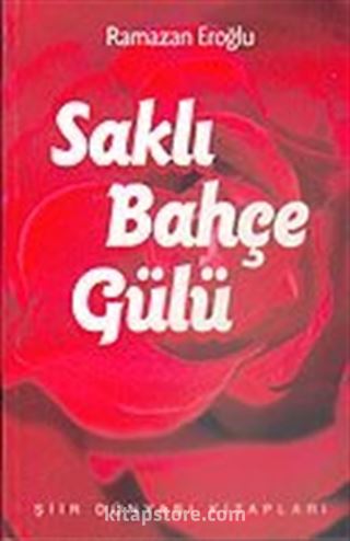 Saklı Bahçe Gülü