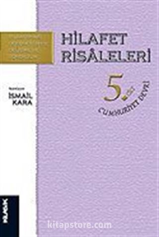 Hilafet Risaleleri 5.Cilt/Cumhuriyet Devri