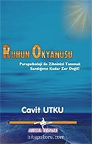 Ruhun Okyanusu/Parapsikoloji ile Zihninizi Tanımak, Sandığınız Kadar Zor Değil!