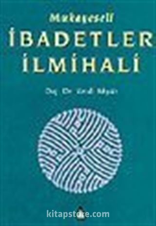 Mukayeseli İbadetler İlmihali (4 Cilt, III. Hamur)