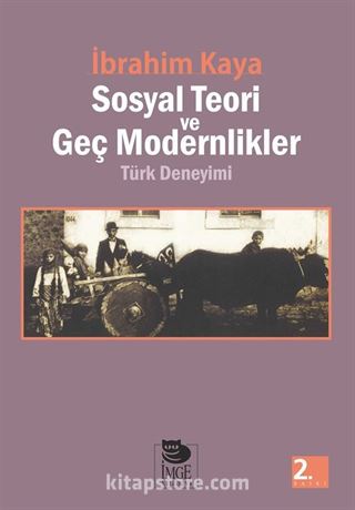 Sosyal Teori ve Geç Modernlikler/Türk Deneyimi