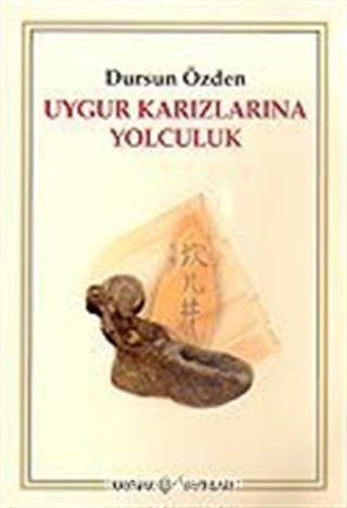 Uygur Karızlarına Yolculuk