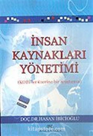 İnsan Kaynakları Yönetimi (KOBİ'ler Üzerine Bir Araştırma)