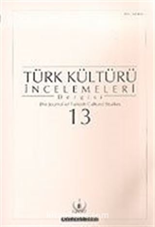 Türk Kültürü İncelemeleri Dergisi 13/2005 Güz/Autumn