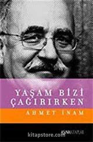 Yaşam Bizi Çağırırken