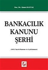 Bankacılık Kanunu Şerhi (5411 Sayılı Kanun ve Açıklaması)