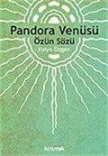 Pandora Venüsü/Özün Sözü