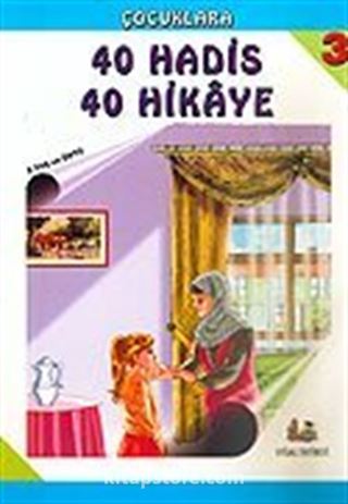 40 Hadis 40 Hikaye 3 (5 Yaş ve Üstü) Büyük Boy