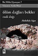 Bir Millet Uyanıyor! 7/Ölüm Dağları Bekler-Cudi Dağı