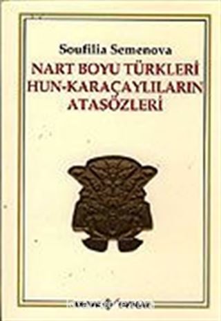 Nart Boyu Türkleri Hun-Karaçaylıların Atasözleri