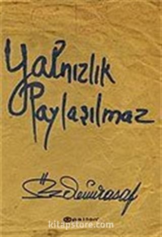 Yalnızlık Paylaşılmaz