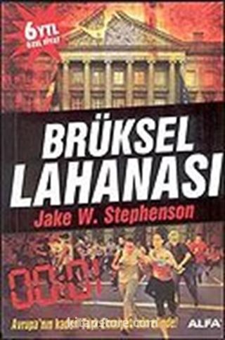 Brüksel Lahanası/Avrupa'nın Kaderi Türk Emniyeti'nin Elinde!