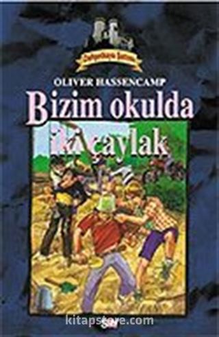 Dehşetkaya Şatosu 6/Bizim Okulda İki Çaylak