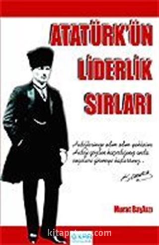 Atatürk'ün Liderlik Sırları