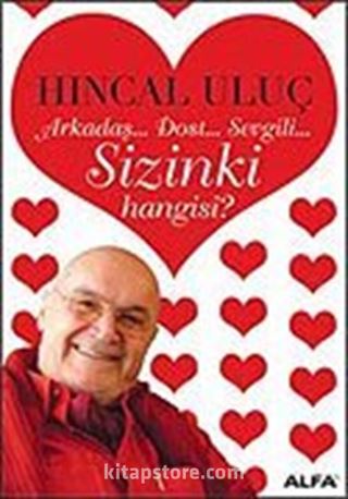 Arkadaş Dost Sevgili Sizinki Hangisi?