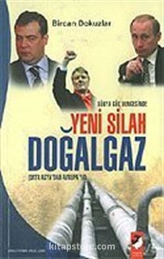 Dünya Güç Dengesinde Yeni Silah Doğalgaz Orta Asya'dan-Avrupa'ya