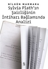 Sylvia Plath'ın Şairliğinin İntiharı Bağlamında Analizi