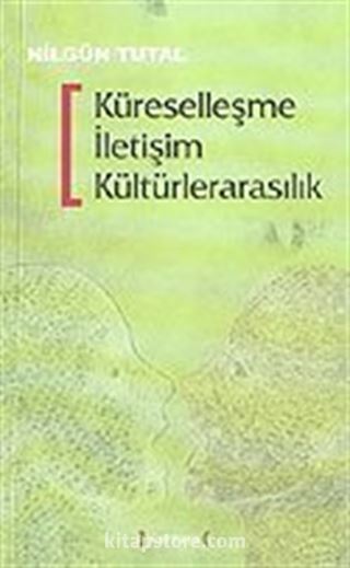 Küreselleşme İletişim Kültürlerarasılık