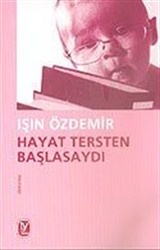 Hayat Tersten Başlasaydı