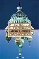 Amerika-Rusya 40 Yıl Önce, 40 Yıl Sonra