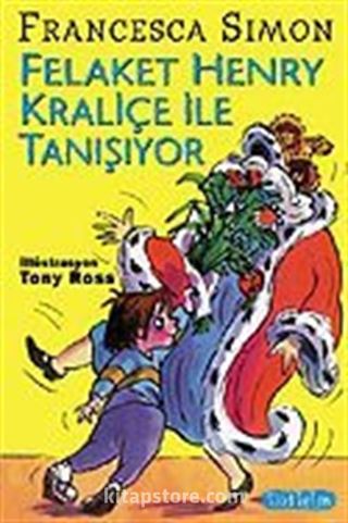 Felaket Henry Kraliçe İle Tanışıyor