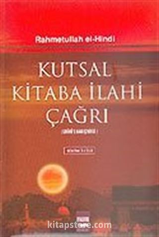 Kutsal Kitaba İlahi Çağrı (2 Cilt)/(İzharu'l Hakk Çevirisi) Rahmetullah El-Hindi