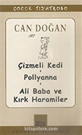 Çizmeli Kedi-Pollyanna-Ali Baba ve Kırk Haramiler/Can Doğan