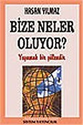 Bize Neler Oluyor? Yaşamak Bir Şölendir