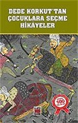 Dede Korkut'tan Çocuklara Seçme Hikayeler