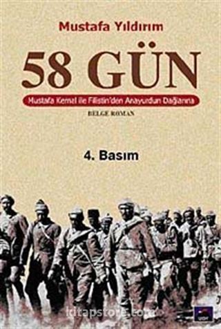 58 Gün/Mustafa Kemal ile Filistin'den Anayurdun Dağlarına