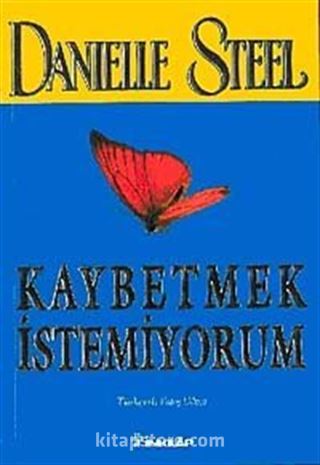 Kaybetmek İstemiyorum