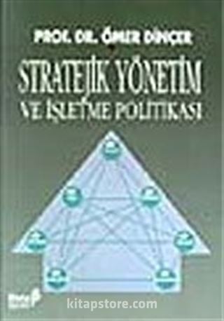 Stratejik Yönetim ve İşletme Politikası / Ömer Dinçer