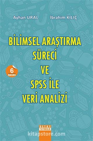 Bilimsel Araştırma Süreci ve SPSS İle Veri Analizi (SPSS 10.0 - 12.0 for Windows)