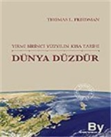 Dünya Düzdür/Yirmi Birinci Yüzyılın Kısa Tarihi