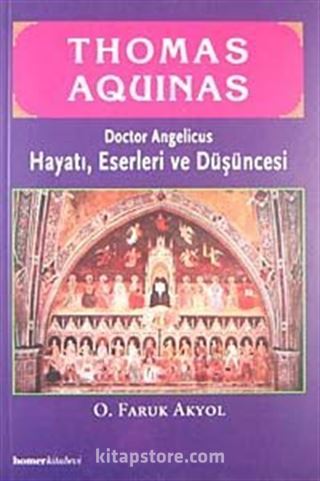 Thomas Aquinas Hayatı, Eserleri ve Düşüncesi