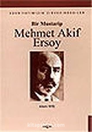 Bir Mustarip Mehmet Akif Ersoy