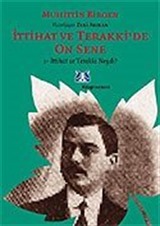 İttihat ve Terakki'de On Sene (1.Cilt) İttihat ve Terakki Neydi?