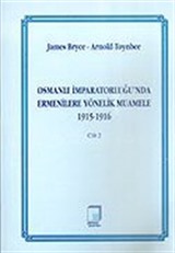 Cilt 2 Osmanlı İmparatorluğu'nda Ermenilere Yönelik Muamele 1915-1916