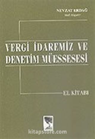 Vergi İdaremiz ve Denetim Müessesesi El Kitabı