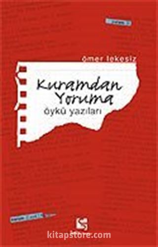 Kuramdan Yoruma/Öykü Yazıları