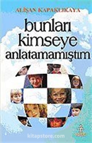 Bunları Kimseye Anlatamamıştım