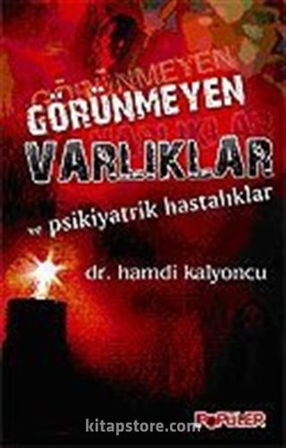 Görünmeyen Varlıklar ve Psikiyatrik Hastalıklar