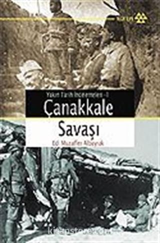 Çanakkale Savaşı/Yakın Tarih İncelemeleri 1