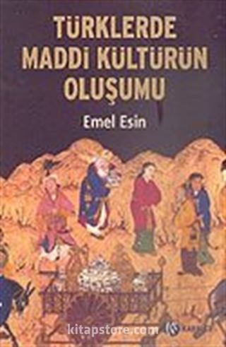 Türklerde Maddi Kültürün Oluşumu