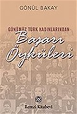 Günümüz Türk Kadınlarından Başarı Öyküleri