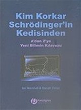 Kim Korkar Schrödinger'in Kedisinden A'dan Z'ye Yeni Bilimin Kılavuzu