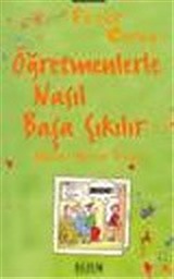 Öğretmenlerle Nasıl Başa Çıkılır