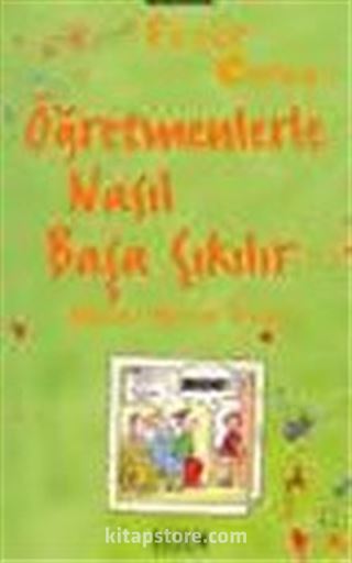 Öğretmenlerle Nasıl Başa Çıkılır